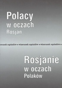Polacy w oczach Rosjan – Rosjanie w oczach Polaków - Roman Bobryk, Jerzy Faryno