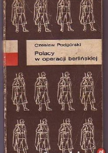 Polacy w operacji berlińskiej - Czesław Podgórski