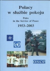 Polacy w służbie pokoju. Poles in the Service of Peace, 1953-2003 - Andrzej Zasieczny, Zbigniew Bednarski