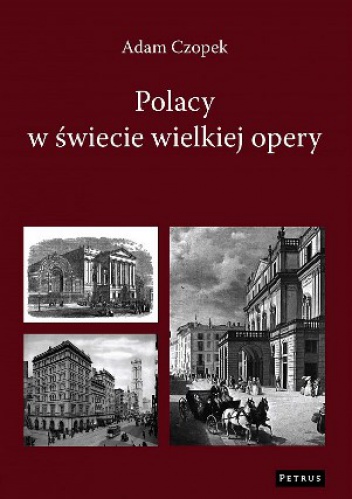 Polacy w świecie wielkiej opery - Adam Czopek
