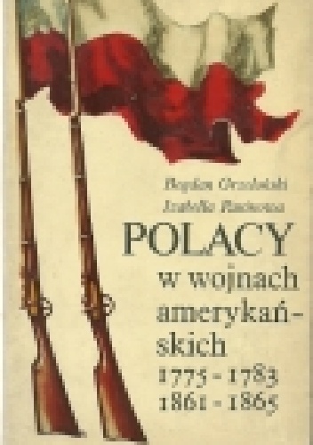 Polacy w wojnach amerykańskich - Izabella Rusinowa, Bogdan Grzeloński