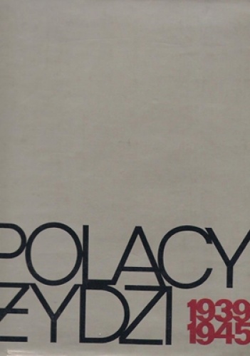 Polacy Żydzi 1939-1945 - Stanisław Wroński, Maria Zwolakowa