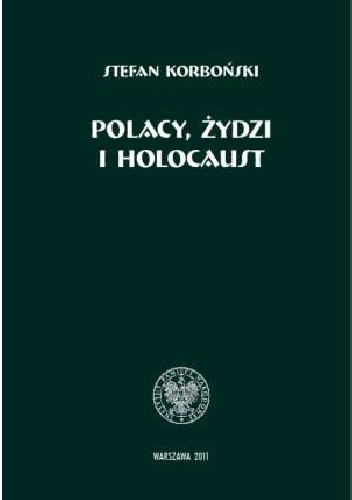 Polacy, Żydzi i Holocaust - Stefan Korboński