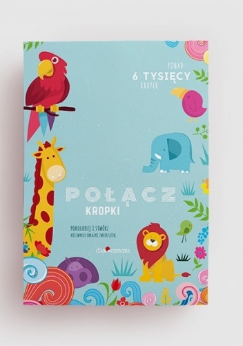 Połącz kropki. Kropkowanka - praca zbiorowa