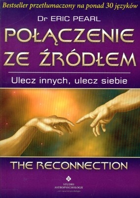 Połączenie ze Źródłem. Ulecz innych, ulecz siebie - Eric Pearl