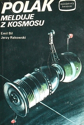 Polak melduje z kosmosu - Jerzy Rakowski, Emil Bil