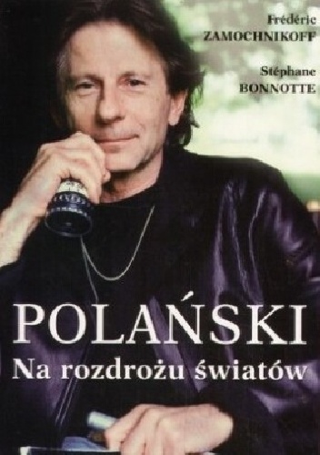 Polański. Na rozdrożu światów - Frederic Zamochnikoff