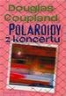 Polaroidy z koncertu - Douglas Coupland
