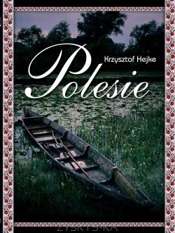 Polesie - Krzysztof Hejke