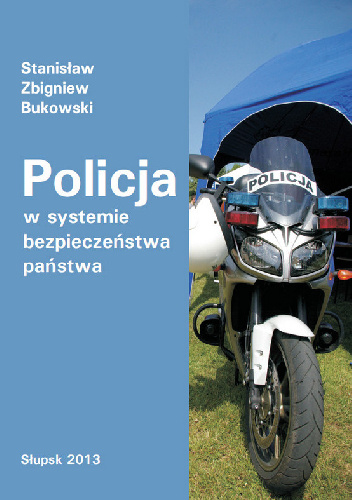Policja w systemie bezpieczeństwa państwa - Stanisław Zbigniew Bukowski