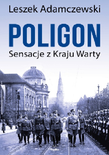 Poligon. Sensacje z kraju Warty - Leszek Adamczewski