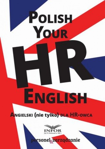 Polish your HR English. Angielski (nie tylko) dla HR-owca-częć I - Pl Infor