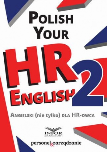 Polish your HR English. Angielski (nie tylko) dla HR-owca-częć II - Pl Infor