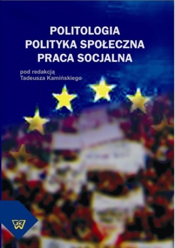 Politologia. Polityka społeczna. Praca socjalna - Kamiński Tadeusz
