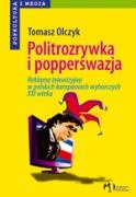 Politrozrywka i popperswazja - Tomasz Olczyk