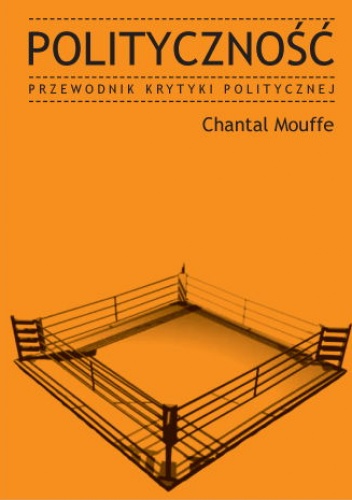 Polityczność. Przewodnik Krytyki Politycznej - Chantal Mouffe