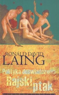 Polityka doświadczenia. Rajski ptak - Ronald David Laing