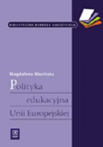 Polityka edukacyjna Unii Europejskiej - Magdalena Mazińska