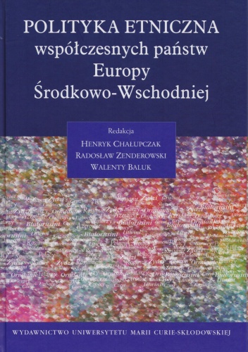 Polityka etniczna współczesnych państw Europy Środkowo-Wschodniej - praca zbiorowa