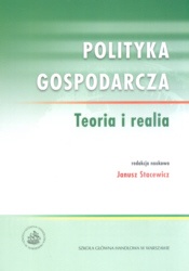Polityka gospodarcza. Teoria i realia - Janusz Stacewicz