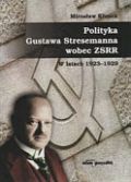 Polityka Gustawa Stresemanna wobec zSRR w latach 1923a1929 - Mirosław Kłusek