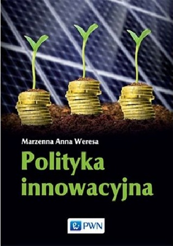 Polityka innowacyjna - Marzenna Anna Weresa