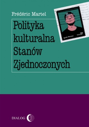 Polityka kulturalna Stanów Zjednoczonych - Frédéric Martel