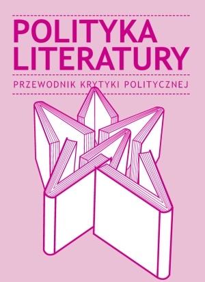 Polityka literatury. Przewodnik Krytyki Politycznej - praca zbiorowa