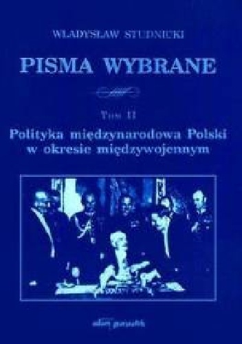 Polityka międzynarodowa Polski w okresie międzywojennym - Władysław Studnicki