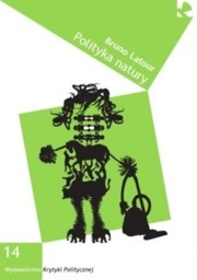 Polityka natury - Bruno Latour