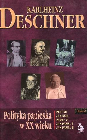Polityka papieska w XX wieku. Tom II - Karlheinz Deschner
