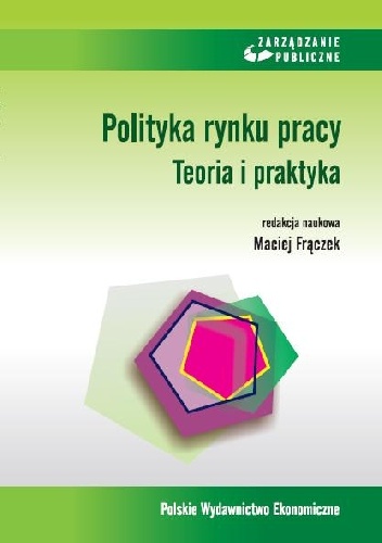 Polityka rynku pracy. Teoria i praktyka - Maciej Frączek