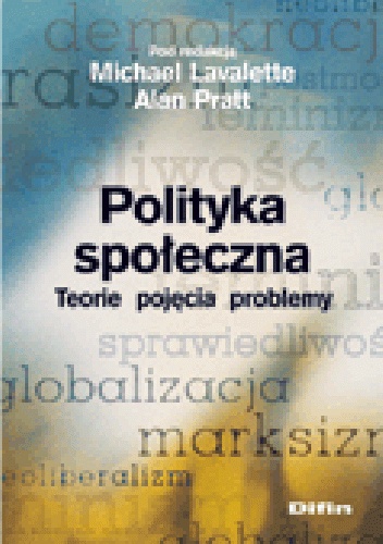 Polityka społeczna. Teorie, pojęcia, problemy - Michael Lavalette, Alan Pratt