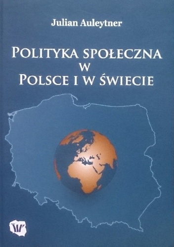 Polityka społeczna w Polsce i w świecie - Julian Auleytner