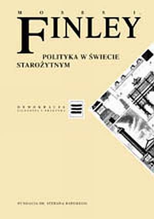 Polityka w świecie starożytnym - Moses I. Finley