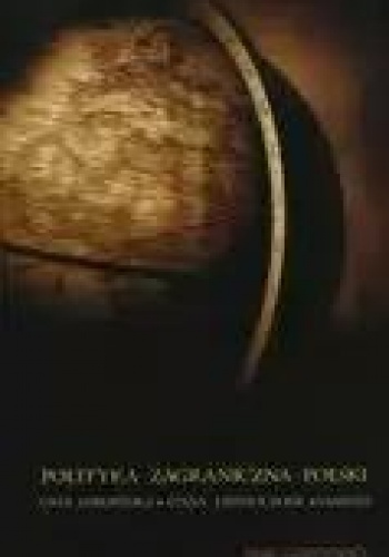 Polityka zagraniczna Polski. Unia Europejska. Stany Zjednoczone. Sąsiedzi - Jacek Czaputowicz