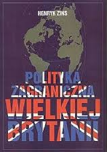 Polityka zagraniczna Wielkiej Brytanii - Henryk Zins