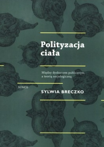 Polityzacja ciała - Sylwia Breczko