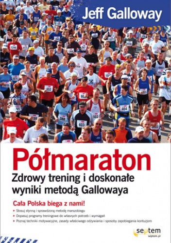 Półmaraton. Zdrowy trening i doskonałe wyniki metodą Gallowaya - Jeff Galloway