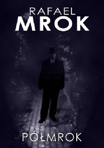 Półmrok - Rafael Mrok