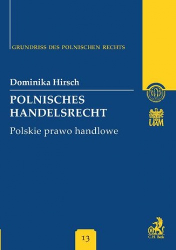 Polnisches Handelsrecht. Polskie prawo handlowe Band 13 - Hirsch Dominika