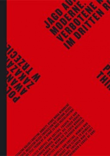 Polowanie na awangardę. Zakazana sztuka w Trzeciej Rzeszy - praca zbiorowa