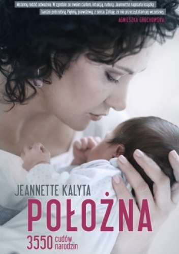 Położna. 3550 cudów narodzin - Jeannette Kalyta