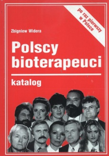 Polscy bioterapeuci. Katalog - Zbigniew Widera