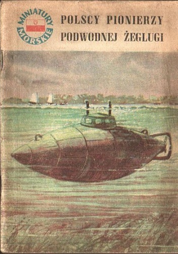 Polscy pionierzy podwodnej żeglugi - Jerzy Pertek