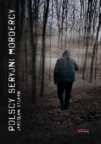 Polscy seryjni mordercy - Jarosław Stukan