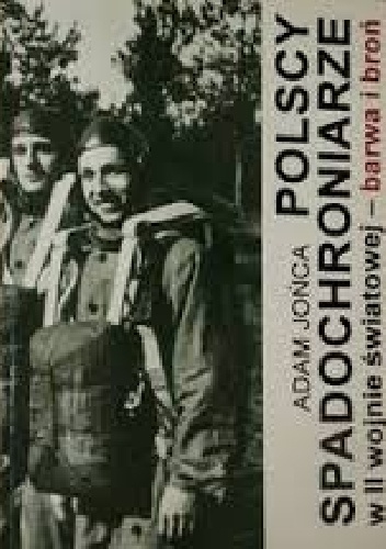 Polscy spadochroniarze w II wojnie światowej - Adam Jońca