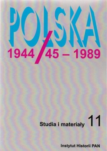 Polska 1944/45-1989. Studia i materiały. Tom 11 - praca zbiorowa