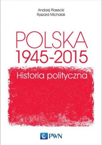 Polska 1945-2015 - Ryszard Michalak, Piasecki Andrzej