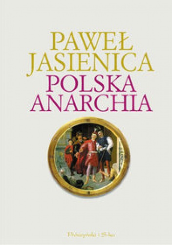 Polska anarchia - Paweł Jasienica